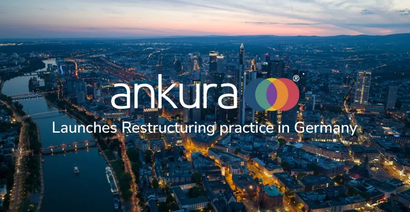 Ankura Expands Turnaround &amp; Restructuring Services into Germany